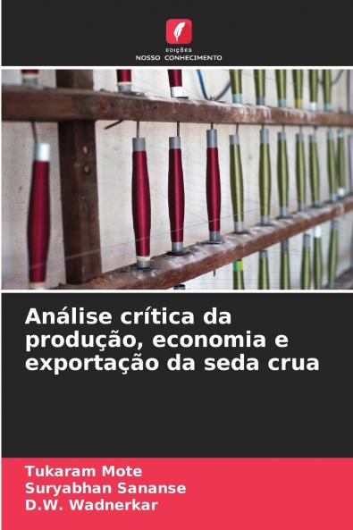Análise crítica da produção economia e exportação da seda crua