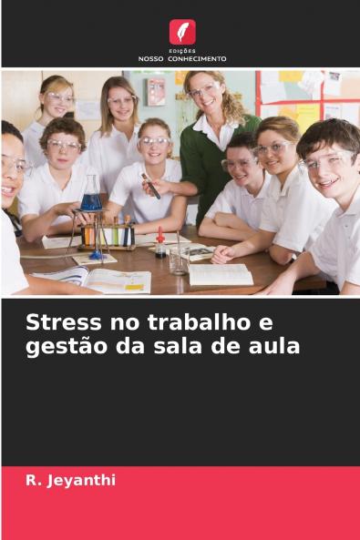 Stress no trabalho e gestão da sala de aula