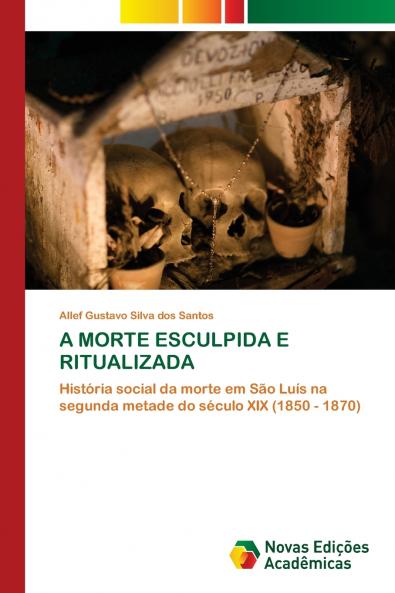 A MORTE ESCULPIDA E RITUALIZADA