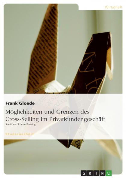 Möglichkeiten und Grenzen des Cross-Selling im Privatkundengeschäft