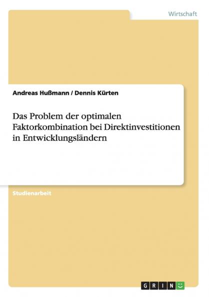 Das Problem der optimalen Faktorkombination bei Direktinvestitionen in Entwicklungsländern