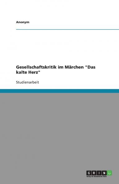 Gesellschaftskritik im M��rchen Das kalte Herz