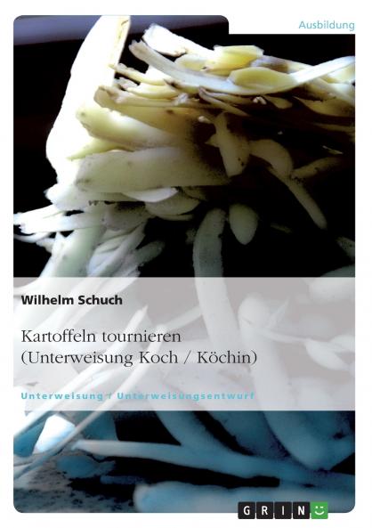 Kartoffeln tournieren (Unterweisung Koch / Köchin)