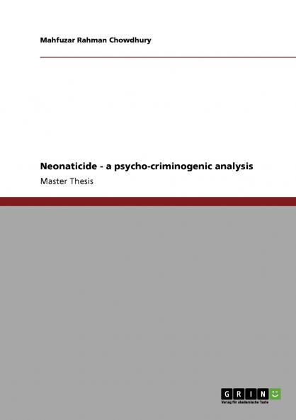 Neonaticide - a psycho-criminogenic analysis