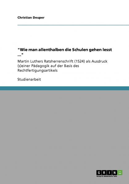 Wie man allenthalben die Schulen gehen lesst ...