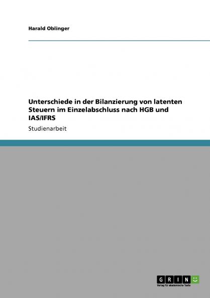 Unterschiede in der Bilanzierung von latenten Steuern im Einzelabschluss nach HGB und IAS/IFRS