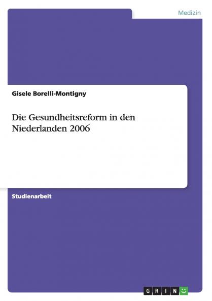 Die Gesundheitsreform in den Niederlanden 2006