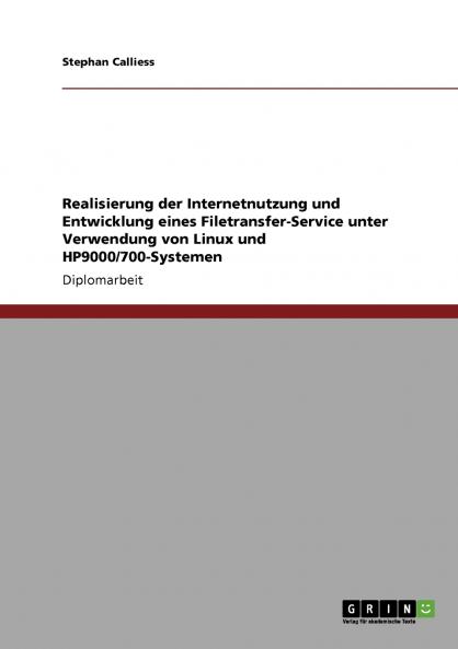 Realisierung der Internetnutzung und Entwicklung eines Filetransfer-Service unter Verwendung von Linux und HP9000/700-Systemen