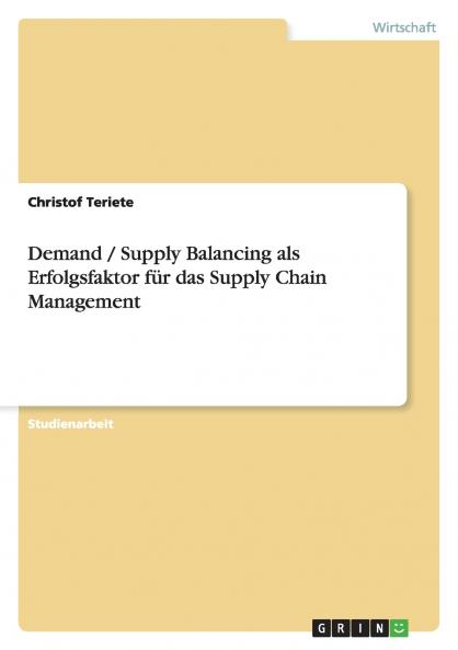 Demand / Supply Balancing als Erfolgsfaktor für das Supply Chain Management
