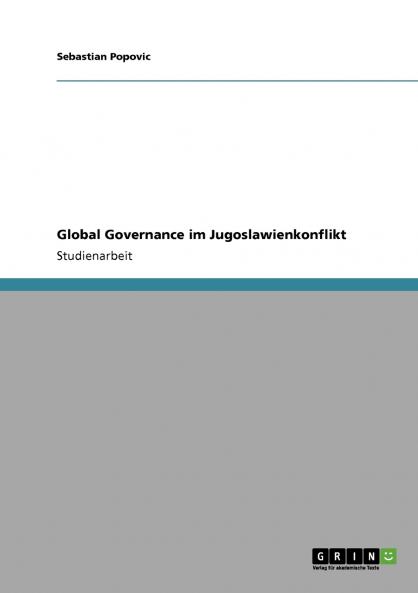 Global Governance im Jugoslawienkonflikt
