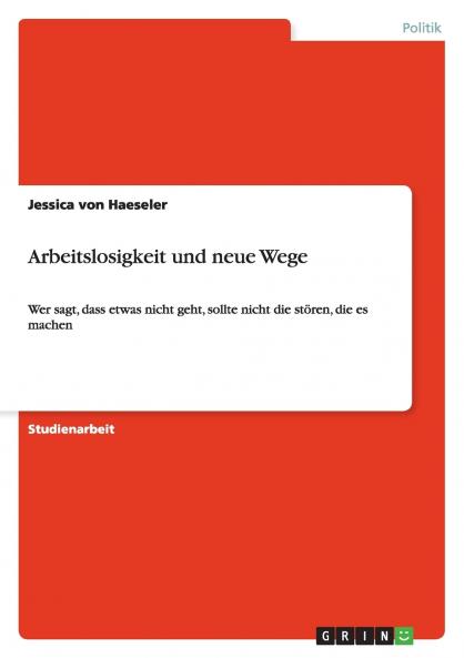Arbeitslosigkeit und neue Wege