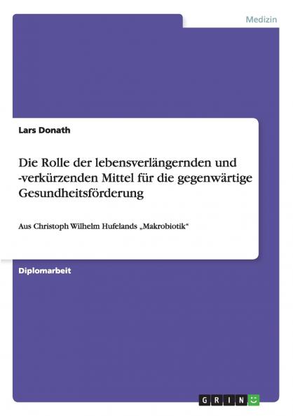 Die Rolle der lebensverlängernden und -verkürzenden Mittel für die gegenwärtige Gesundheitsförderung