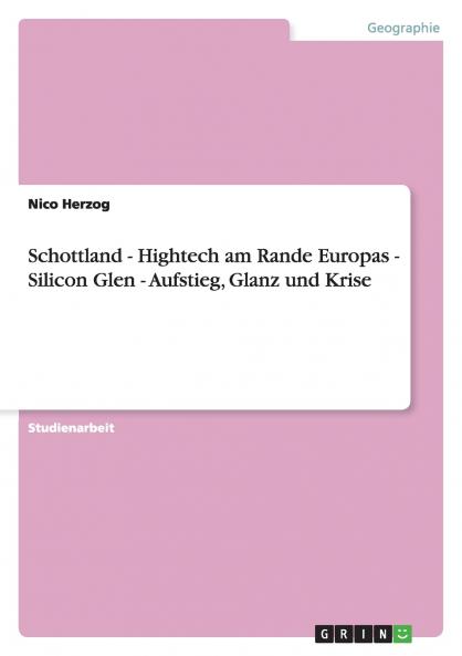 Schottland - Hightech am Rande Europas - Silicon Glen - Aufstieg Glanz und Krise