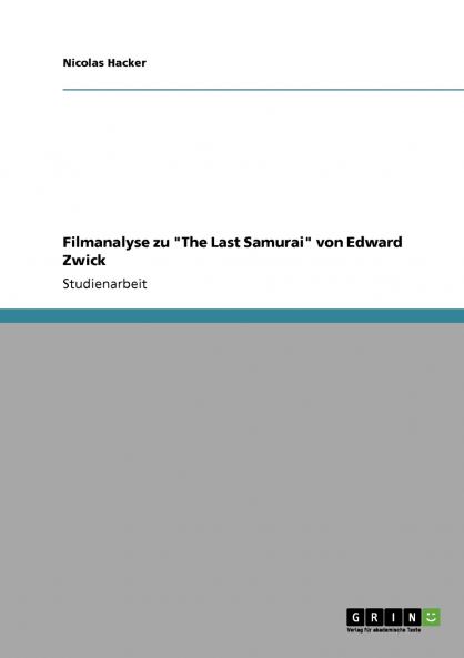 Filmanalyse zu The Last Samurai von Edward Zwick
