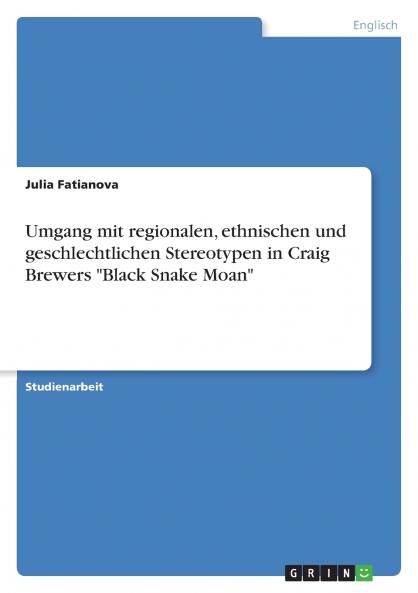 Umgang mit regionalen ethnischen und geschlechtlichen Stereotypen in Craig Brewers Black Snake Moan