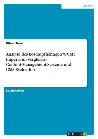 Analyse des kostenpflichtigen WCMS Imperia im Vergleich  -  Content-Management-Systeme und CMS-Evaluation