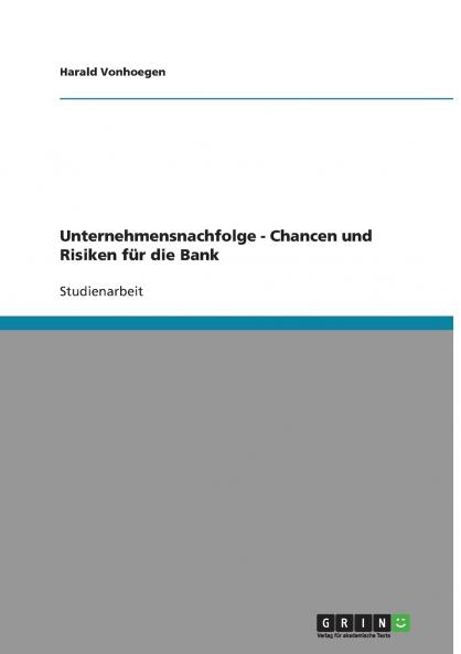 Unternehmensnachfolge - Chancen und Risiken für die Bank