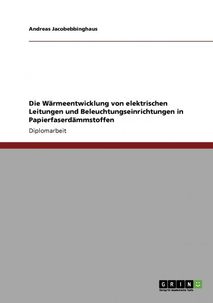 Die Wärmeentwicklung von elektrischen Leitungen und Beleuchtungseinrichtungen in Papierfaserdämmstoffen