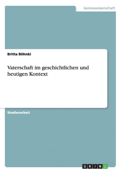 Vaterschaft im geschichtlichen und heutigen Kontext