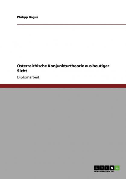 Österreichische Konjunkturtheorie aus heutiger Sicht