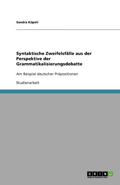 Syntaktische Zweifelsfälle aus der Perspektive der Grammatikalisierungsdebatte