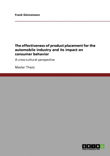 The effectiveness of product placement for the automobile industry and its impact on consumer behavior