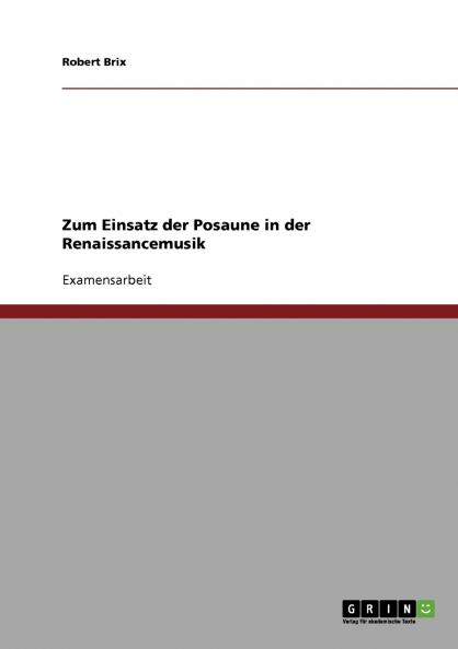 Zum Einsatz der Posaune in der Renaissancemusik