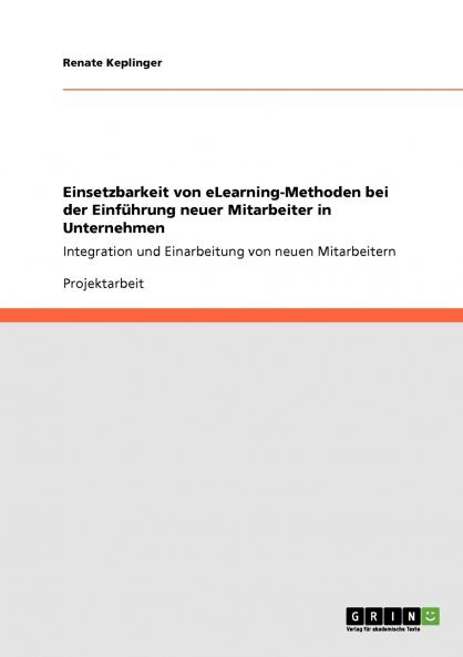 Einsetzbarkeit von eLearning-Methoden bei der Einführung neuer Mitarbeiter in Unternehmen