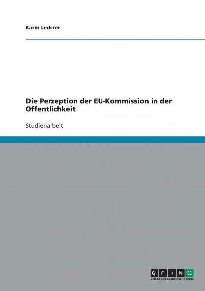 Die Perzeption der EU-Kommission in der Öffentlichkeit