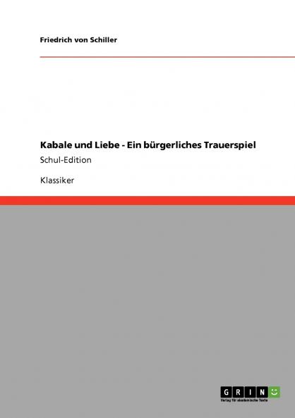 Kabale und Liebe - Ein bürgerliches Trauerspiel