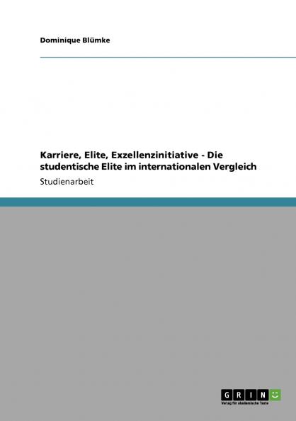 Karriere Elite Exzellenzinitiative - Die studentische Elite im internationalen Vergleich