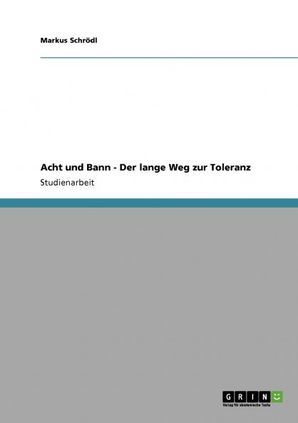 Acht und Bann - Der lange Weg zur Toleranz