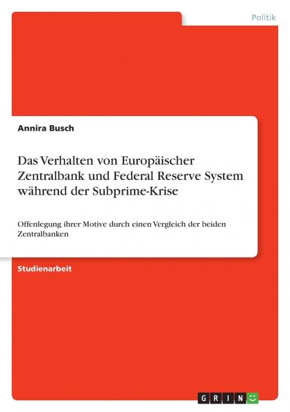Das Verhalten von Europäischer Zentralbank und Federal Reserve System während der Subprime-Krise