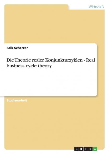 Die Theorie realer Konjunkturzyklen - Real business cycle theory
