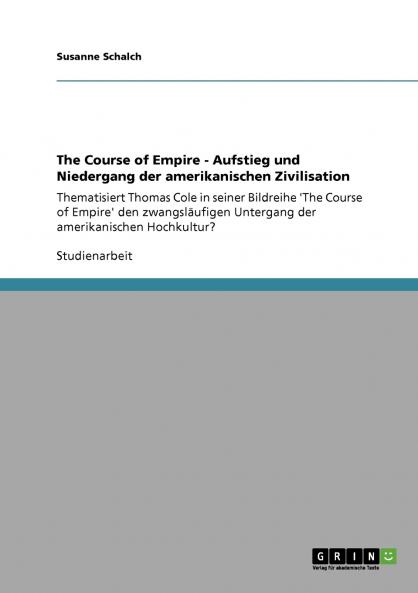 The Course of Empire - Aufstieg und Niedergang der amerikanischen Zivilisation