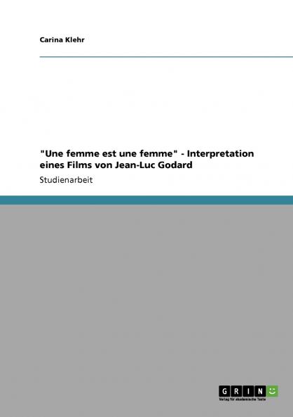 Une femme est une femme - Interpretation eines Films von Jean-Luc Godard