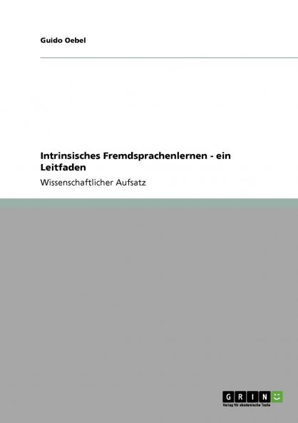 Intrinsisches Fremdsprachenlernen - ein Leitfaden