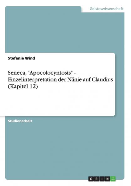 Seneca Apocolocyntosis - Einzelinterpretation der Nänie auf Claudius (Kapitel 12)