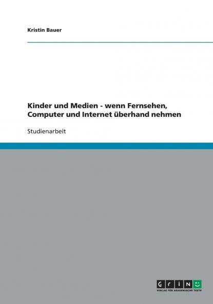 Kinder und Medien - wenn Fernsehen Computer und Internet überhand nehmen