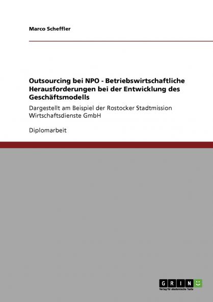 Outsourcing bei NPO - Betriebswirtschaftliche Herausforderungen bei der Entwicklung des Geschäftsmodells