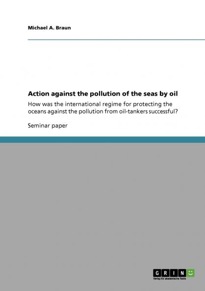 Action against the pollution of the seas by oil
