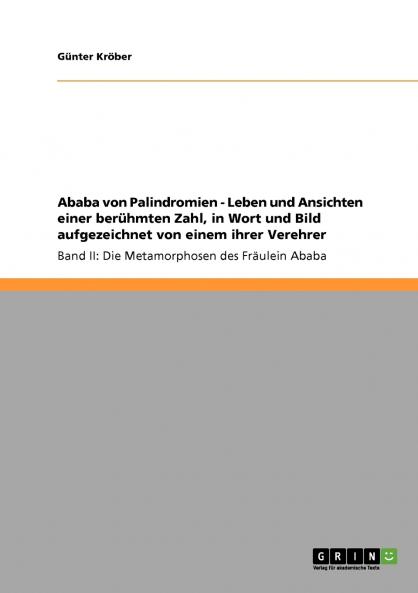 Ababa von Palindromien - Leben und Ansichten einer berühmten Zahl in Wort und Bild aufgezeichnet von einem ihrer Verehrer