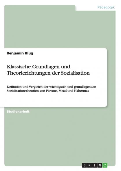 Klassische Grundlagen und Theorierichtungen der Sozialisation