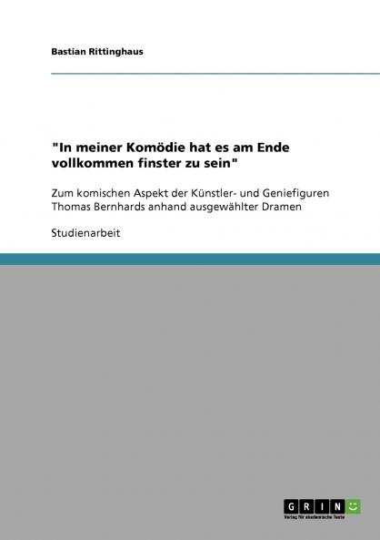 In meiner Kom��die hat es am Ende vollkommen finster zu sein