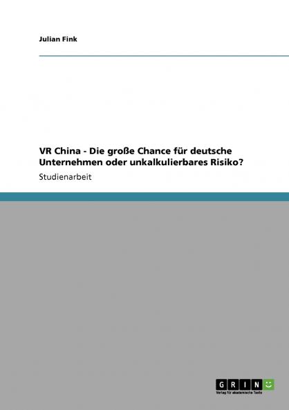 VR China - Die große Chance für deutsche Unternehmen oder unkalkulierbares Risiko?