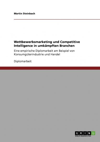 Wettbewerbsmarketing und Competitive Intelligence in umk��mpften Branchen