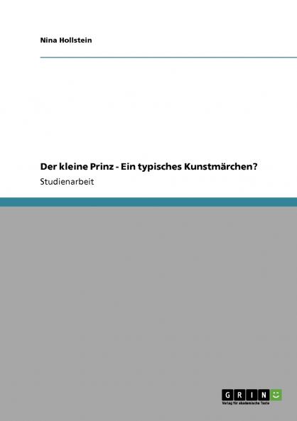 Der kleine Prinz. Ein typisches Kunstmärchen?