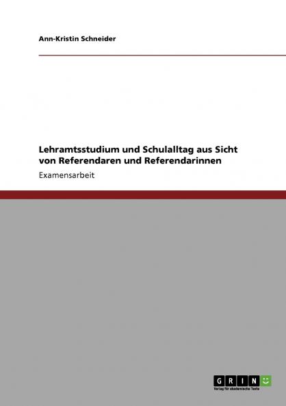 Lehramtsstudium und Schulalltag aus Sicht von Referendaren und Referendarinnen
