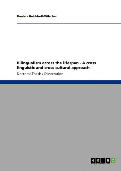 Bilingualism across the lifespan - A cross linguistic and cross cultural approach