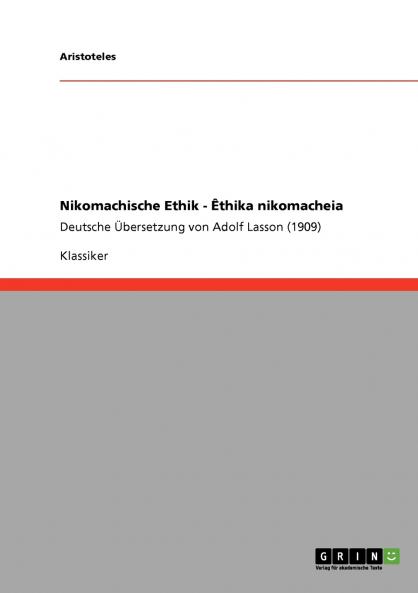 Nikomachische Ethik - Êthika nikomacheia